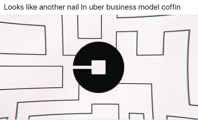 ANOTHER NAIL IN UBERS BUSINESS MODEL COFFIN ?